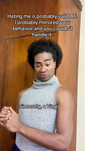 Yass am a Virgo ♍️. That eye roll was everything.
