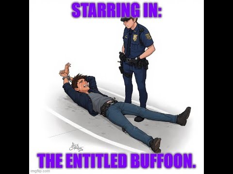 The Entitled Buffoon