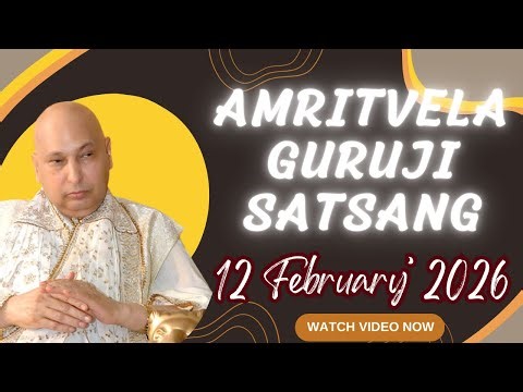 GURU JI SATSANG PLAYLIST || GURU JI AMRITVELA || SATSANG || 12 FEBRUARY 2026 THURSDAY