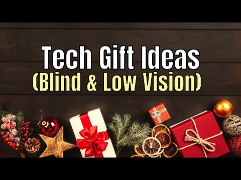 My BEST Tech Gift Ideas for the Blind and Low Vision!