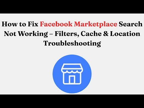 How to Fix Facebook Marketplace Search Not Working – Filters, Cache & Location Troubleshooting