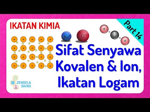 Ikatan Kimia • Part 14: Sifat Senyawa Ion dan Kovalen, Ikatan Logam