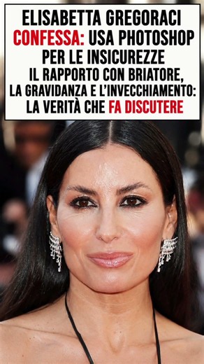 Elisabetta Gregoraci La Verità sulle Insicurezze, Flavio Briatore e l'Invecchiamento