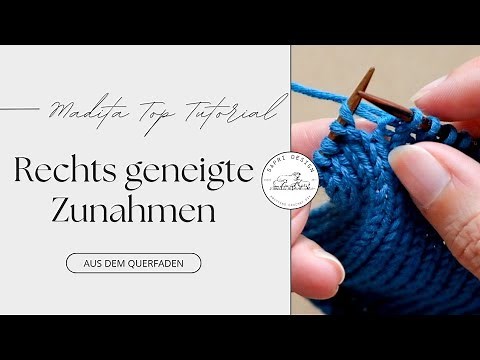 Rechts geneigte Zunahme aus dem Querfaden stricken (Zun-re) - Madita Top Tutorials - stricken lernen