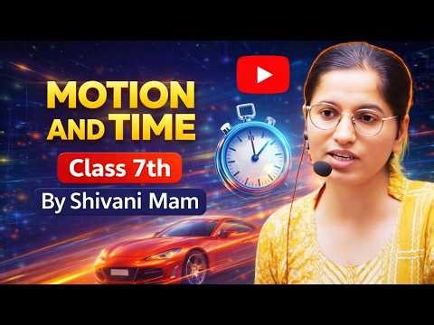Motion and Time | Class 7 Science Chapter | Speed, Distance & Time | Prince Sukhoi Academy
