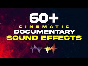 60 + HIGH QUALITY DOCUMENTARY SOUND EFFECTS