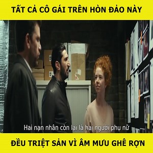 693K views · 10K reactions | Tất Cả Cô Gái Trên Hòn Đảo Này Đều T.r.i.ệ.t S.ả.n Vì Â.m M.ư.u Ghê Rợn | Rudy Oscar Massie | Facebook