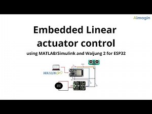 Embedded Linear actuator control using MATLAB/Simulink and Waijung 2 for ESP32