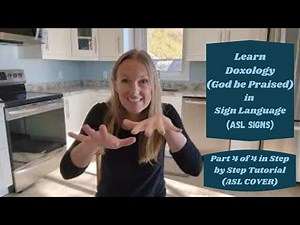 Learn Doxology (God be Praised) in Sign Language (Part 4 of 4 in Step by Step Tutorial, ASL Cover)