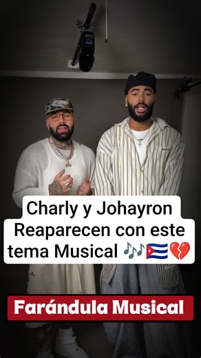Charly y Johayron a punto de estrenar su próximo Tema Musical 🎶🇨🇺