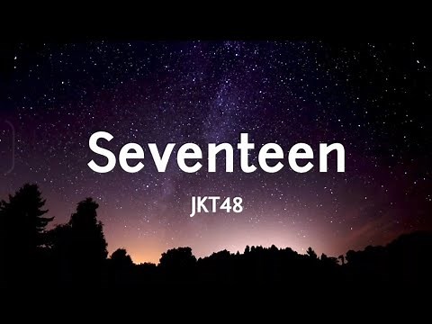 SEVENTEEN - JKT48 (Lyrics)