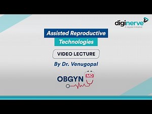 Lecture on 'Assisted Reproductive Technologies' by Dr. Venugopal - OBGYN MD