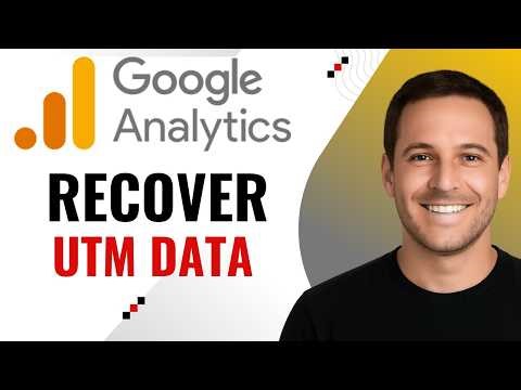 How to Recover Missing UTM Data in Google Analytics