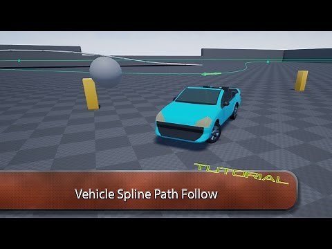 Unreal Engine 4 Vehicle Spline Path FollowTutorial