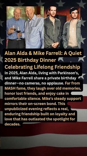 Alan Alda & Mike Farrell: A Quiet 2025 Birthday Dinner Celebrating Lifelong Friendship