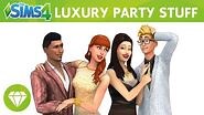 The Sims 4 Luxury Party Stuff Official Trailer
