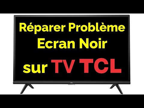 Comment Réparer Problème TV TCL écran noir