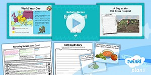 History: Nurturing Nurses: Edith Cavell KS1 Lesson Pack 4