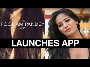 Poonam Pandey launches app,5 mintue में 15000 लोगो ने किया download