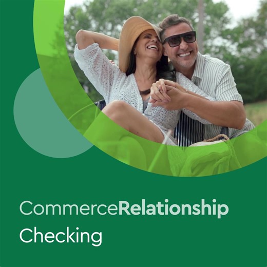 Added benefits for higher balances. | Commerce Bank