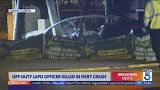 Fiery crash leaves off-duty LAPD officer dead; woman arrested on suspicion of DUI after driving through scene