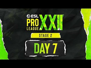 ESL Pro League S22 - Day 7 Stream B - FULL SHOW