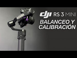 DJI RS3 Mini Balancing and Calibration: Step-by-Step Guide and Tips
