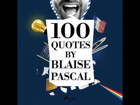 100 Quotes by Blaise Pascal - Blaise Pascal