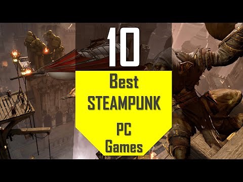 Best STEAMPUNK Games | TOP10 Steampunk Games for PC