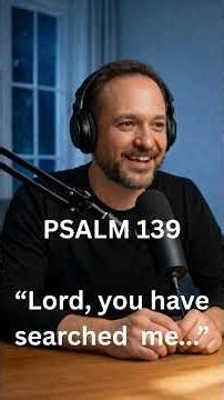 Psalm 139 Reading - "Lord You Have Searched Me..." #psalm139 #prayer