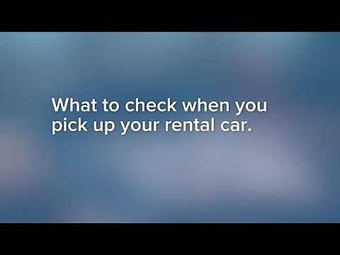 What to check when you pick up your rental car.