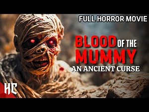 Escape The Mummy Curse Or Everyone Dies | Blood Of The Mummy | Full Horror Monster Movie