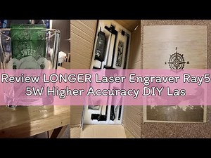 Review LONGER Laser Engraver Ray5 5W Higher Accuracy DIY Laser Engraving Machine with 3.5" Touch Scr