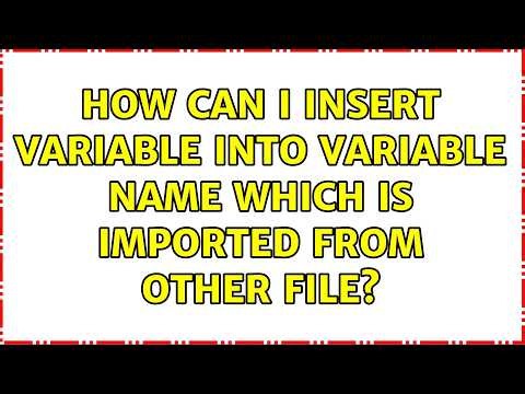 How can I insert Variable into variable name which is imported from other file?