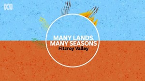 4.8K views | Along the might Martuwarra Fitzroy River the Indigenous seasons are defined by changes in the behaviour of plants and animals. Come visit the Fitzroy Valley in Western Australia and discover the seasonal calendars of the Walmajarri, Bunuba and Gooniyandi people. | ABC Education | Facebook