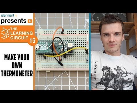 Make Your Own Thermometer! - The Learning Circuit