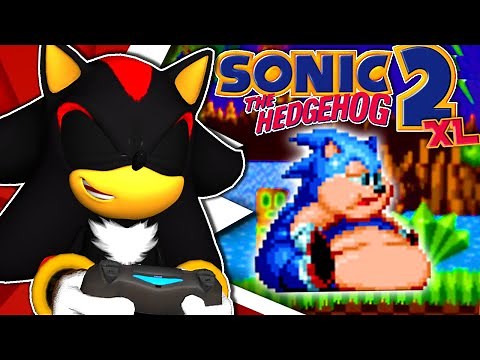 Shadow Plays Sonic XL...AGAIN!? - GREATEST GAME EVER!!