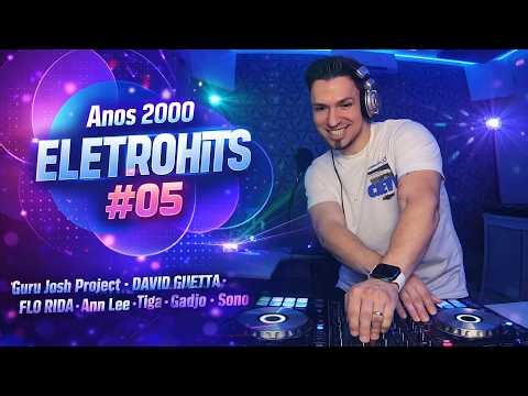 🔥 SET ELETROHITS ANOS 2000 #05 - GURU JOSH, GADJO, SONO, TIGA, DAVID GUETTA, FLO RIDA - GIANZITO DJ