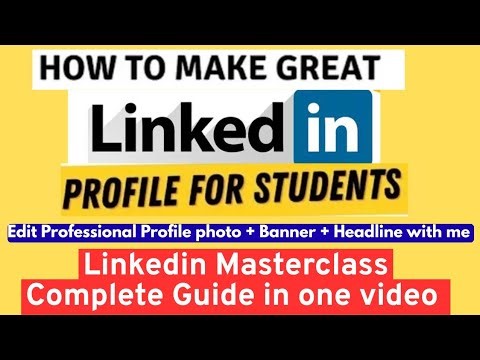 How to Create a Professional LinkedIn Profile as a Student |Step-by-Step Complete Guide in 1 video