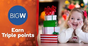Jingle all the way to great savings, with TRIPLE POINTS at BIG W! A limited time only offer, just for Christmas. Click to activate 3 points for every dollar you spend. | Everyday Rewards
