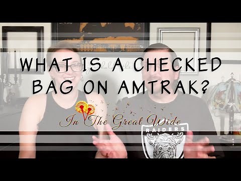 What does "Checking a Bag" mean on Amtrak?