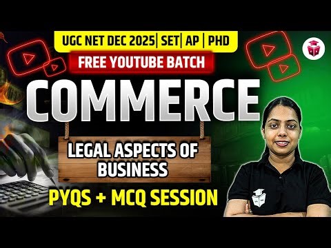 UGC NET/SET/AP/PhD Dec 2025 Commerce | Unit 9 Legal Aspects of Business PYQs + MCQs Questions