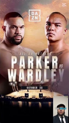 Wardley vs Parker: One Punch Away from Heavyweight Glory 🇳🇿 🇬🇧 🥊