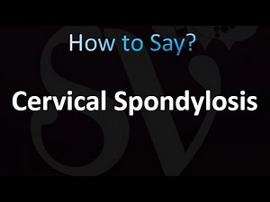 How to Pronounce Cervical Spondylosis (correctly!)