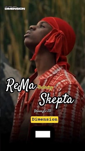 Rema ft Skepta : Dimension 🔥