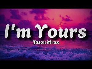 Jason Mraz - I'm Yours (Lyrics)
