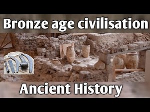 Bronze age || Bronze age civilization || Ancient History