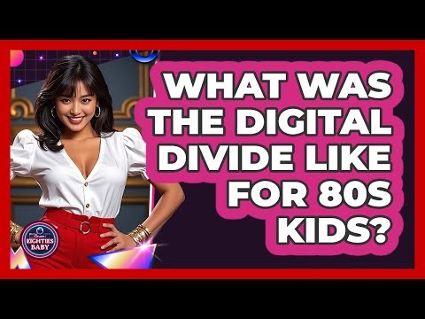 What Was The Digital Divide Like For 80s Kids? - I'm an 80s Baby
