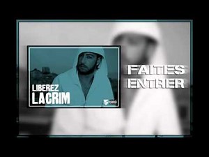 Lacrim LIBEREZ LACRIM Faites Entrer