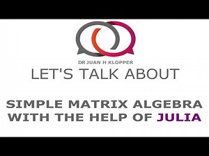 Tutorial on matrix algebra with help from the Julia language